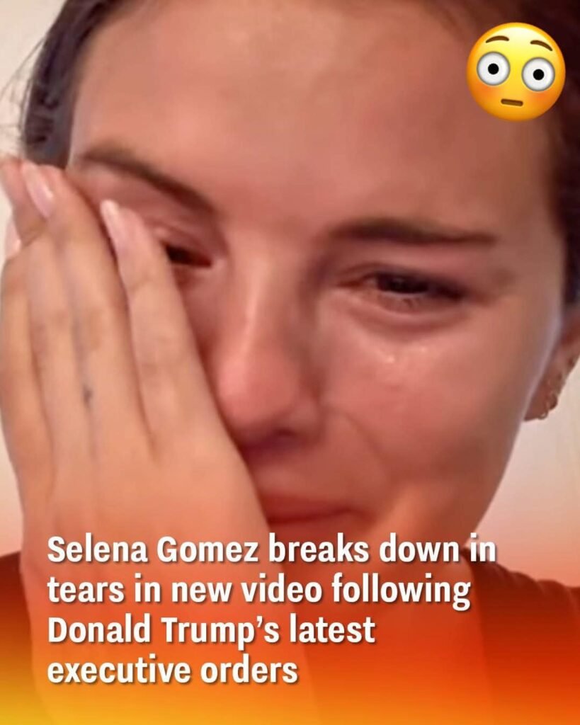 Selena Gomez removes a video showing her emotional response to Donald Trump’s latest executive orders